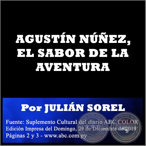 AGUSTN NEZ, EL SABOR DE LA AVENTURA - Por JULIN SOREL - Domingo, 29 de Diciembre de 2019